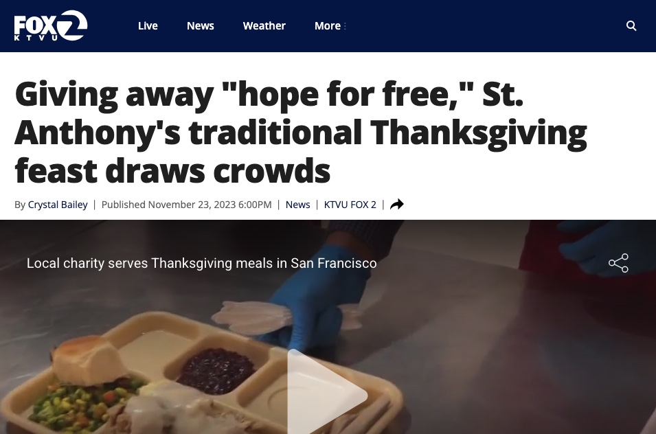 KTVU Fox 2 News: Giving away “hope for free,” St. Anthony’s traditional Thanksgiving feast draws crowds