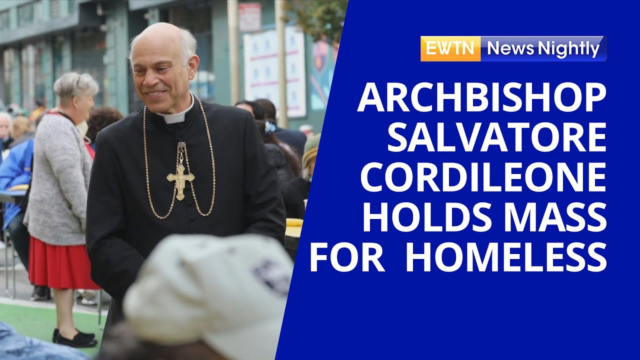 Archbishop Salvatore Cordileone of San Francisco Holds Mass for the Homeless